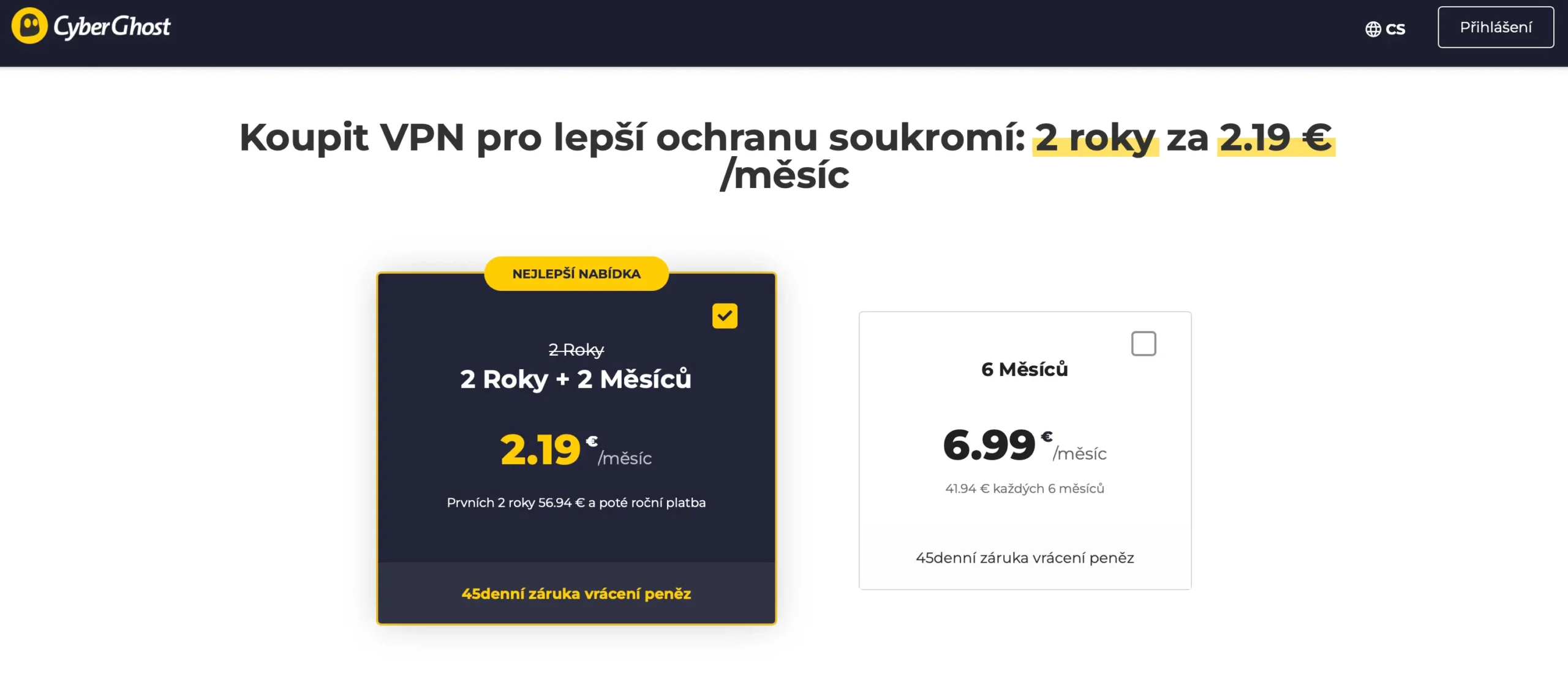 Ceník CyberGhost VPN – dvouletý plán s 2 měsíci zdarma za 2.19 € měsíčně, nejlepší nabídka s 45denní zárukou vrácení peněz.