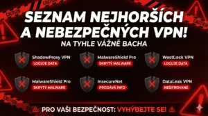 Seznam nejhorších a nebezpečných VPN! Na tyhle vážně bacha