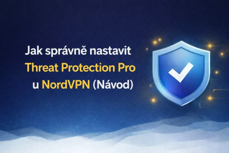 Jak správně nastavit Threat Protection Pro u NordVPN (Návod)