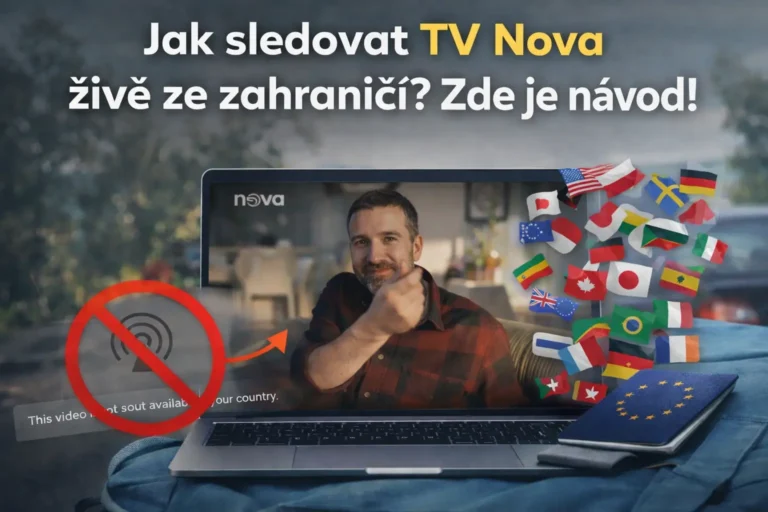 Nevíte jak sledovat TV Nova živě ze zahraničí? Zde je návod!