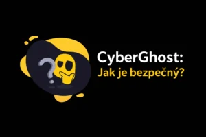 CyberGhost: Jak je bezpečný? Výsledky mých 6 reálných testů