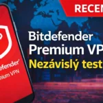Bitdefender VPN recenze: Jak dobrá je? Můj test a zkušenosti